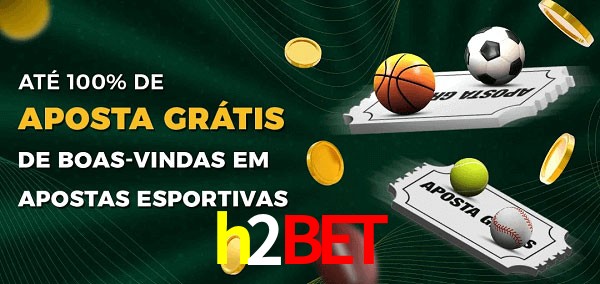 h2bet Ate 100% de Aposta Gratis